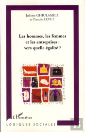 Les Hommes, Les Femmes Et Les Entreprises : Vers Quelle Égalité ?