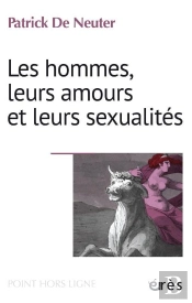 Les Hommes, Leurs Amours Et Leurs Sexualités