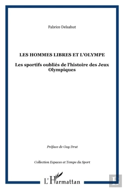 Bertrand.pt - Les Hommes Libres Et L'Olympe : Les Sportifs Oubliés De L'Histoire Des Jeux Olympiques
