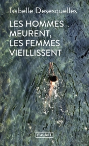 Les Hommes Meurent, Les Femmes Vieillissent