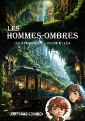 Les Hommes-Ombres : Les Aventures De Pierre Et Léa