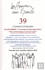 Les Hommes Sans Epaules N 39 : Alain Borne, C'Est Contre La Mort Que J'Ecris !