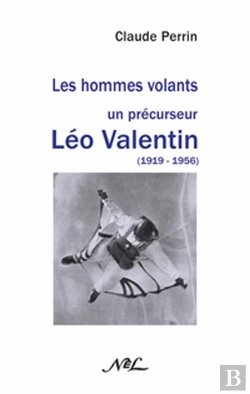 Bertrand.pt - Les Hommes Volants ; Un Précurseur ; Léo Valentin (1919-1956)