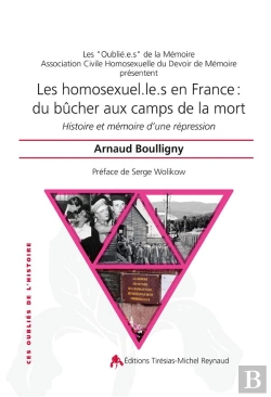 Bertrand.pt - Les Homosexuel.Le.S En France : Du Bûcher Aux Camps De La Mort ; Histoire Et Mémoire D'Une Répression