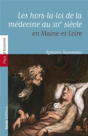 Les Hors La Loi De La Medecine Au Xixe Siecle En Maine-Et-Loire