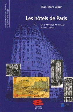 Bertrand.pt - Les Hôtels De Paris ; De L'Auberge Au Palace, Xixe-Xxe Siècles