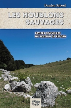 Bertrand.pt - Les Houblons Sauvages - Petites Nouvelles Du Plateau De Retord