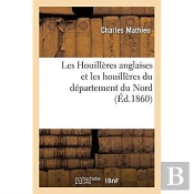 Les Houillères Anglaises Et Les Houillères Du Département Du Nord