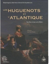 Les Huguenots Et L'Atlantique   Tome I : Pour Dieu, La Cause Ou Les Affaires