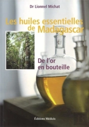 Les Huiles Essentielles De Madagascar De L'Or En Bouteille