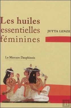 Bertrand.pt - Les Huiles Essentielles Féminines ; Retrouver Son Essence Féminine