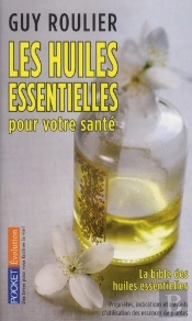 Les Huiles Essentielles Pour Votre Sante