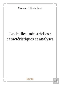 Bertrand.pt - Les Huiles Industrielles : Caracteristiques Et Analyses