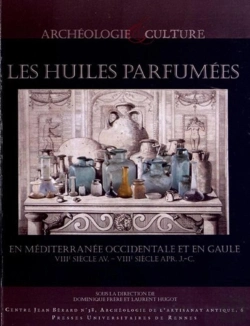 Bertrand.pt - Les Huiles Parfumées ; En Méditerranée Occidentale Et En Gaule, Viiie Siècle Av.-Viiie Siècle Apr. J.-C.