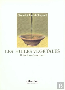 Bertrand.pt - Les Huiles Vegetales ; Huile De Sante Et De Beaute