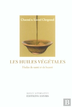 Bertrand.pt - Les Huiles Végétales ; Huiles De Santé Et De Beauté
