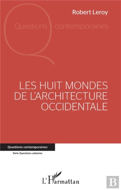 Bertrand.pt - Les Huit Mondes De L'Architecture Occidentale