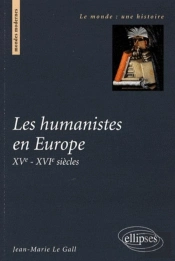 Les Humanistes En Europe. Xve-Xvie Siècles