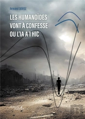 Les Humanoïdes Vont À Confesse Ou L'Ia A 1 Hic