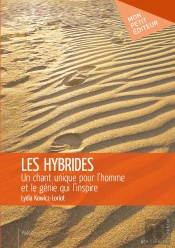 Les Hybrides ; Un Chant Unique Pour L'Homme Et Le Génie Qui L'Inspire