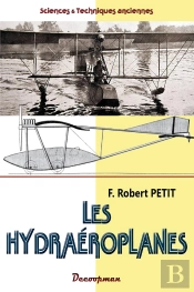 Les Hydraéroplanes : Étude Technique Et Pratique Des Aéroplanes Marins