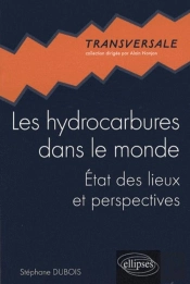 Les Hydrocarbures Dans Le Monde. État Des Lieux Et Perspectives