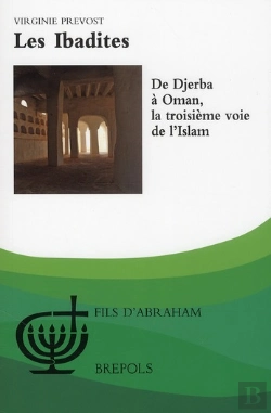 Bertrand.pt - Les Ibadites ; De Djerba À Oman, La Troisième Voie De L'Islam