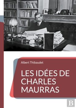 Bertrand.pt - Les Idées De Charles Maurras : Décryptage D'Une Pensée Politique Controversée