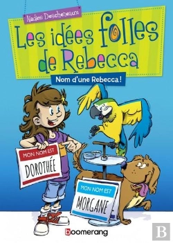 Bertrand.pt - Les Idees Folles De Rebecca V.02 Nom D'Une Rebecca!
