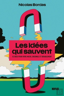 Bertrand.pt - Les Idées Qui Sauvent : 52 Idées Pour Vivre Mieux, Ensemble Et Durablement