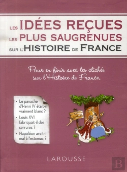 Bertrand.pt - Les Idées Reçues Les Plus Saugrenues De L'Histoire De France