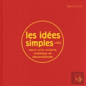 Les Idées Simples Pour Une Cuisine Créative Et Décomplexée