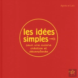 Bertrand.pt - Les Idées Simples Pour Une Cuisine Créative Et Décomplexée