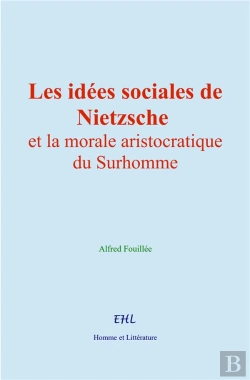 Bertrand.pt - Les Idées Sociales De Nietzsche Et La Morale Aristocratique Du Surhomme