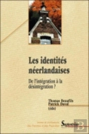 Les Identités Néerlandaises : De L''Intégration À La Désintégration ?