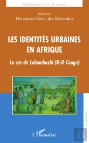 Les Identités Urbaines En Afrique ; Le Cas De Lubumbashi (R-D Congo)
