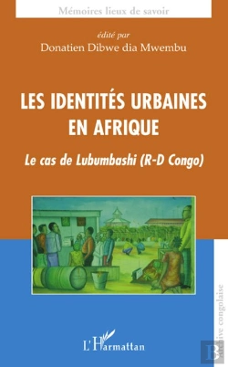 Bertrand.pt - Les Identités Urbaines En Afrique ; Le Cas De Lubumbashi (R-D Congo)