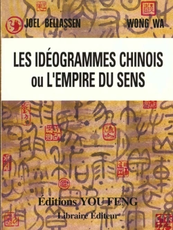 Bertrand.pt - Les Ideogrammes Chinois Ou L'Empire Du Sens