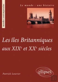 Bertrand.pt - Les Îles Britanniques Aux Xixe Et Xxe Siècle