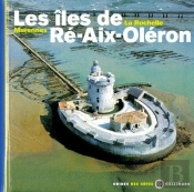 Les Îles De Ré-Aix-Oléron ; La Rochelle, Marennes