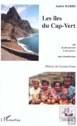 Bertrand.pt - Les Iles Du Cap-Vert De La Decouverte A Nos Jours, Une Introduction