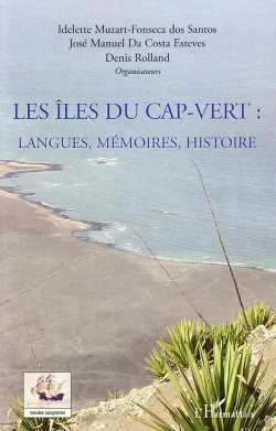 Bertrand.pt - Les Îles Du Cap-Vert ; Langues, Mémoires, Histoire