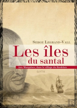 Bertrand.pt - Les Îles Du Santal ; Aux Marquises, Dans Le Sillage Du Bordelais