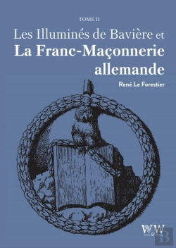 Bertrand.pt - Les Illuminés De Bavière Et La Franc-Maçonnerie Allemande Tome 2