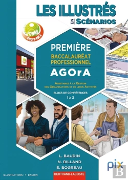 Bertrand.pt - Les Illustrés En Scénarios Blocs De Compétences : 1 À 3 Première Baccalauréat Professionnel Agora