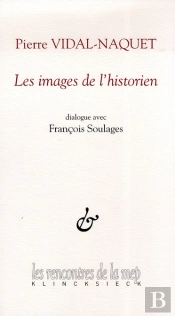 Les Images De L'Historien : Dialogue Avec François Soulages