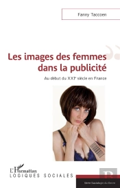 Les Images Des Femmes Dans La Publicité ; Au Début Du Xxie Siècle En France
