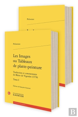 Bertrand.pt - Les Images Ou Tableaux De Platte-Peinture Tomes 1 Et 2 : Traduction Et Commentaire De Blaise De Vigenère (1578)