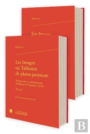 Les Images Ou Tableaux De Platte-Peinture Tomes 1 Et 2 : Traduction Et Commentaire De Blaise De Vigenère (1578)