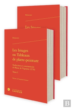 Bertrand.pt - Les Images Ou Tableaux De Platte-Peinture Tomes 1 Et 2 : Traduction Et Commentaire De Blaise De Vigenère (1578)
